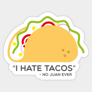 I hate tacos no juan ever tacos neon sign funny mexican street food merch Sticker